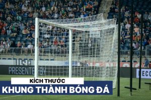 Kích thước khung thành