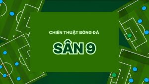 Chiến thuật đá sân 9 người