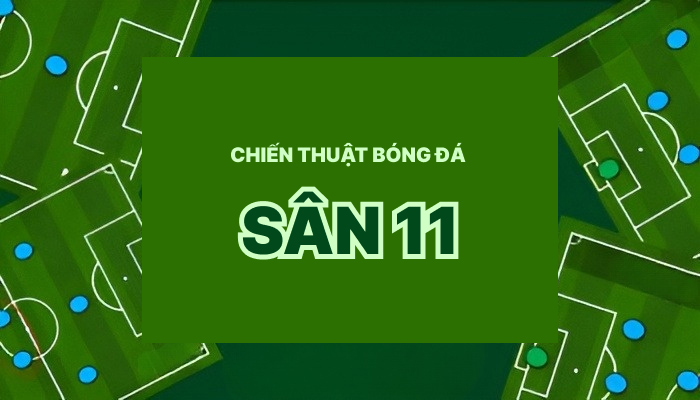 Chiến thuật sân 11 